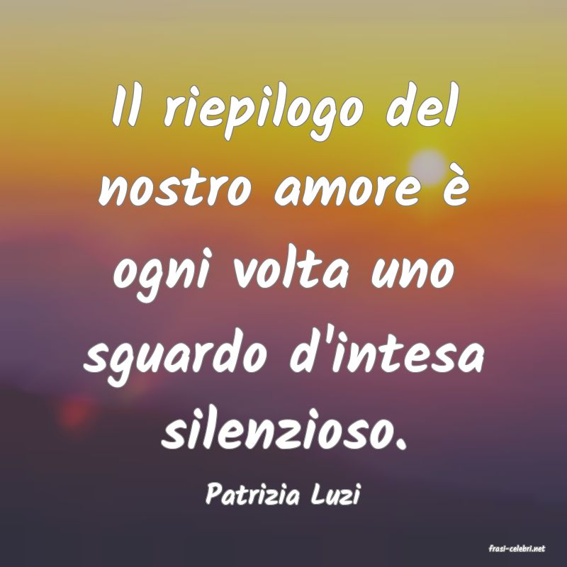 frasi di  Patrizia Luzi
