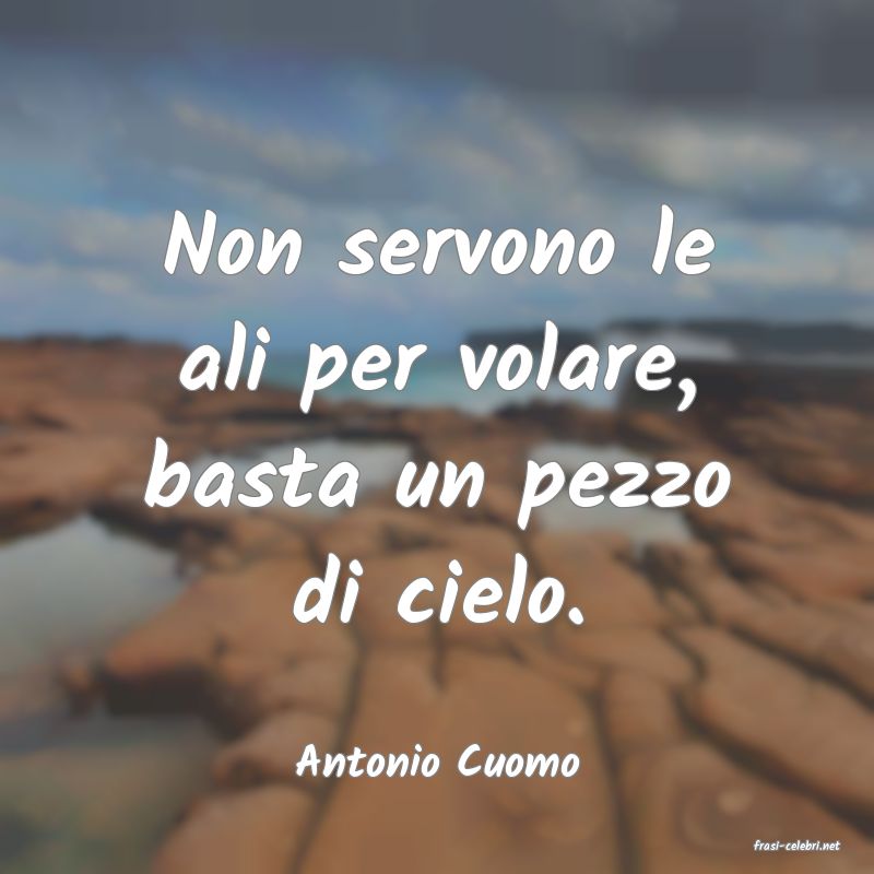 frasi di  Antonio Cuomo
