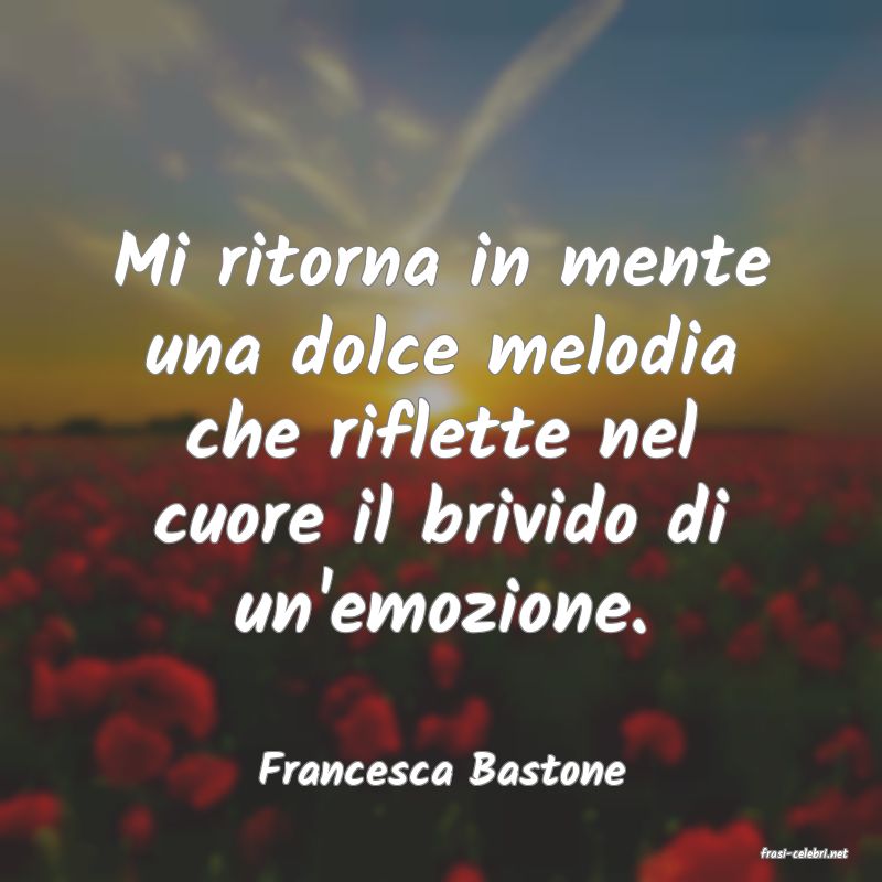 frasi di  Francesca Bastone
