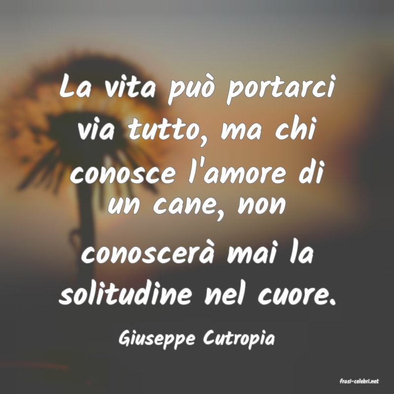 frasi di  Giuseppe Cutropia
