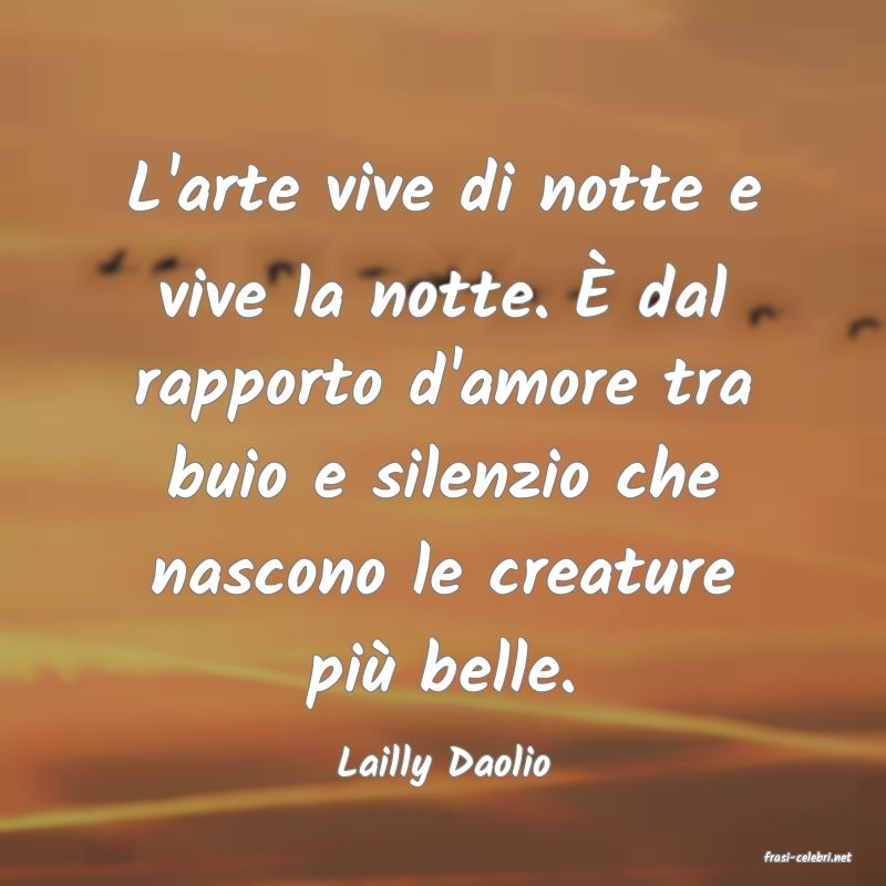 frasi di  Lailly Daolio
