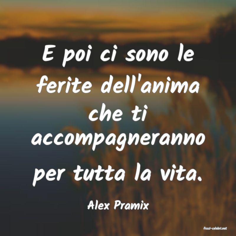 frasi di  Alex Pramix

