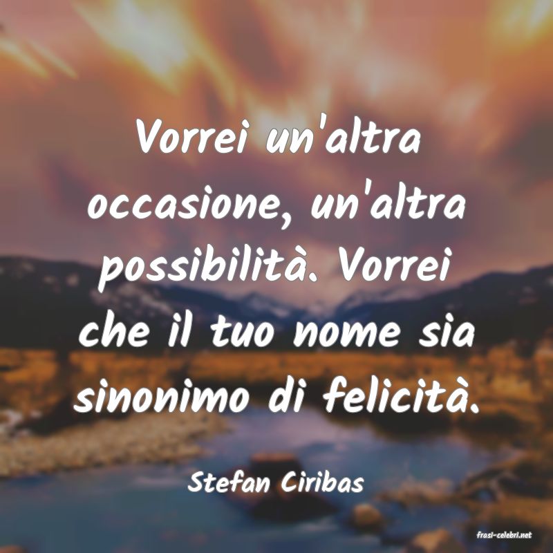 frasi di  Stefan Ciribas
