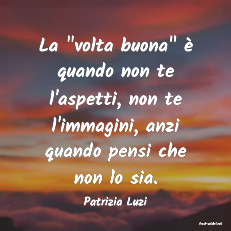 frasi di  Patrizia Luzi

