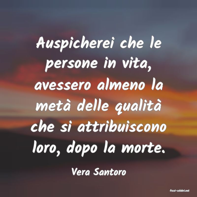 frasi di  Vera Santoro
