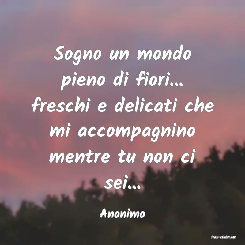 frasi di  Anonimo
