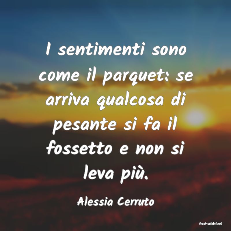 frasi di  Alessia Cerruto
