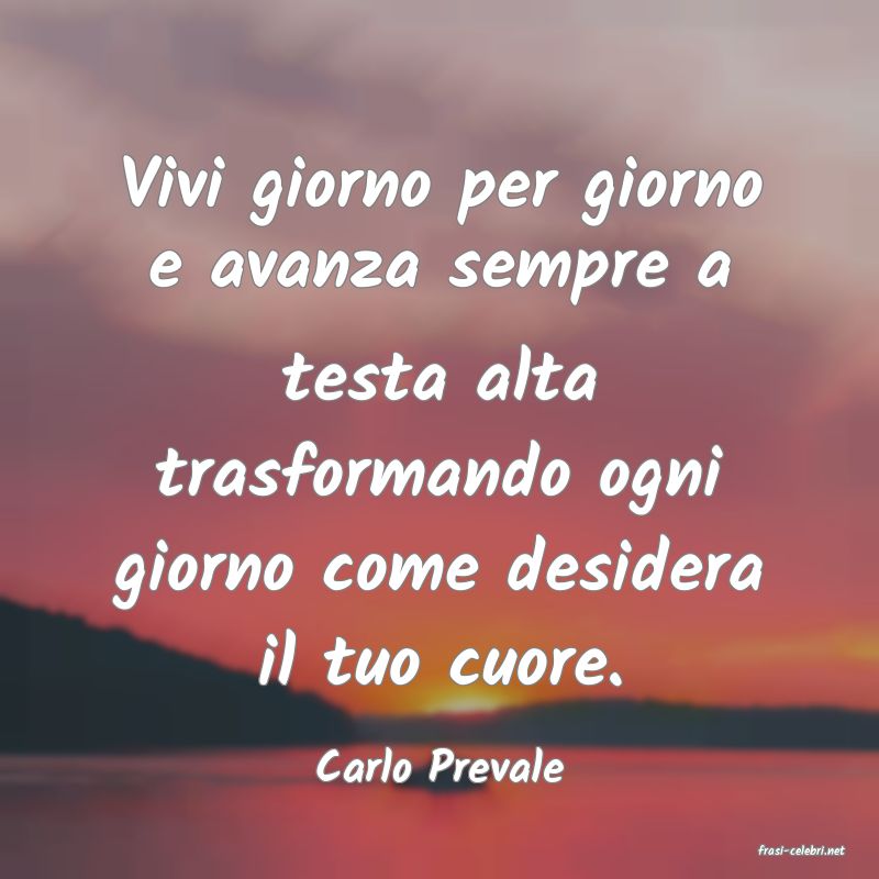 frasi di  Carlo Prevale
