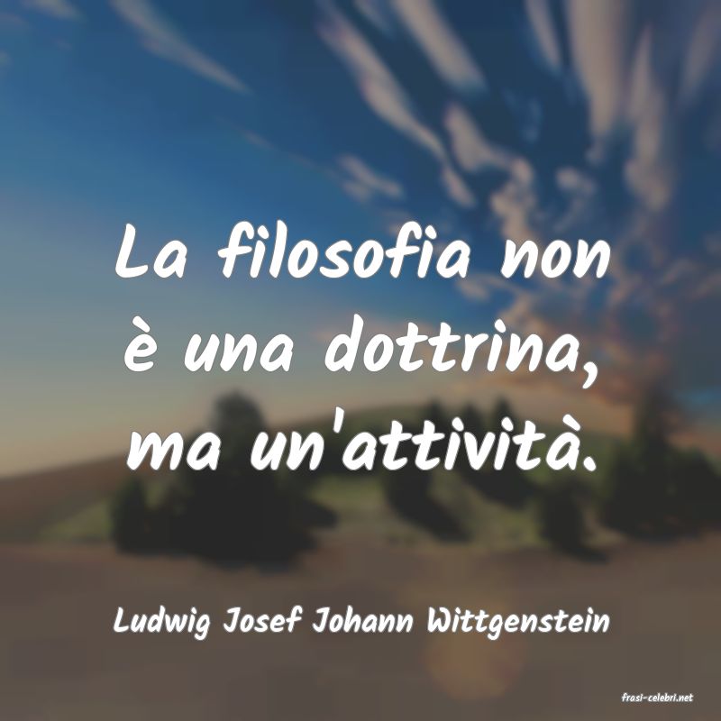 frasi di  Ludwig Josef Johann Wittgenstein
