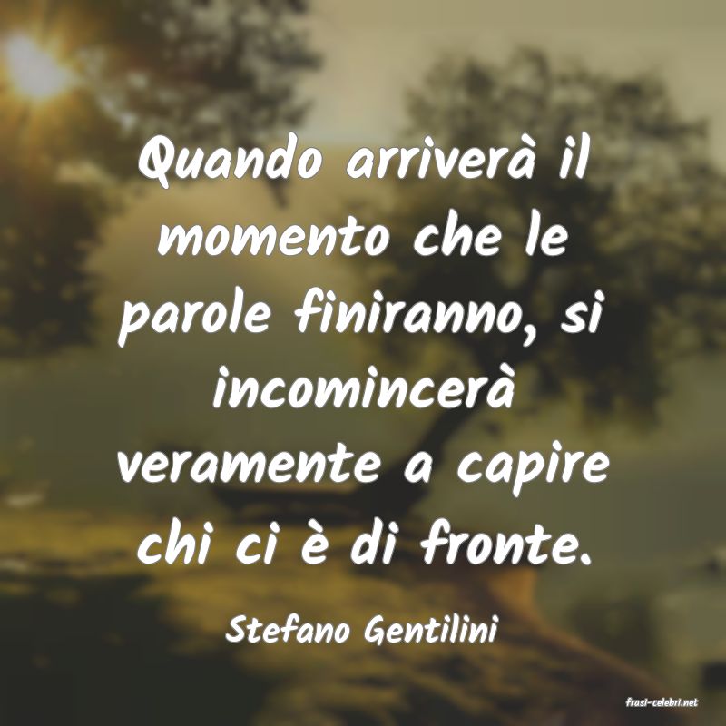frasi di  Stefano Gentilini
