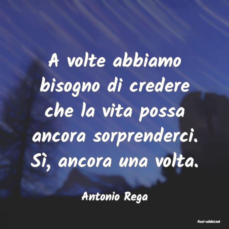 frasi di  Antonio Rega
