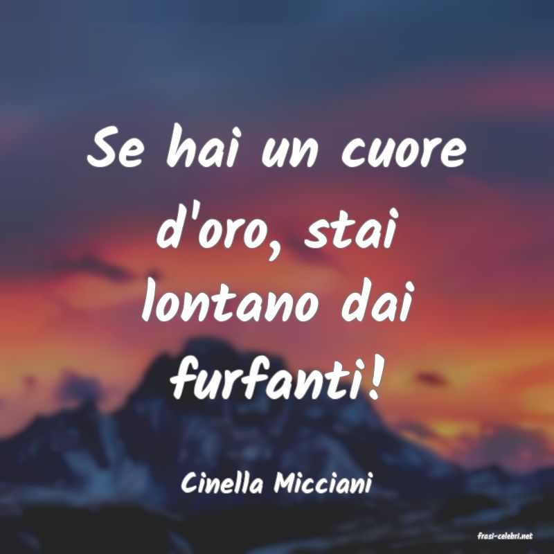 frasi di  Cinella Micciani
