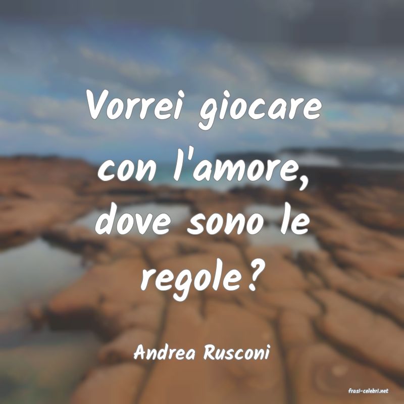 frasi di  Andrea Rusconi
