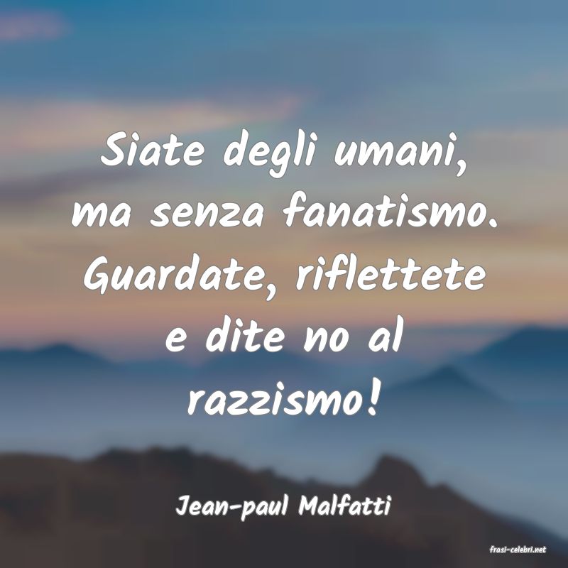 frasi di Jean-paul Malfatti