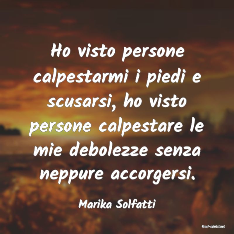 frasi di  Marika Solfatti
