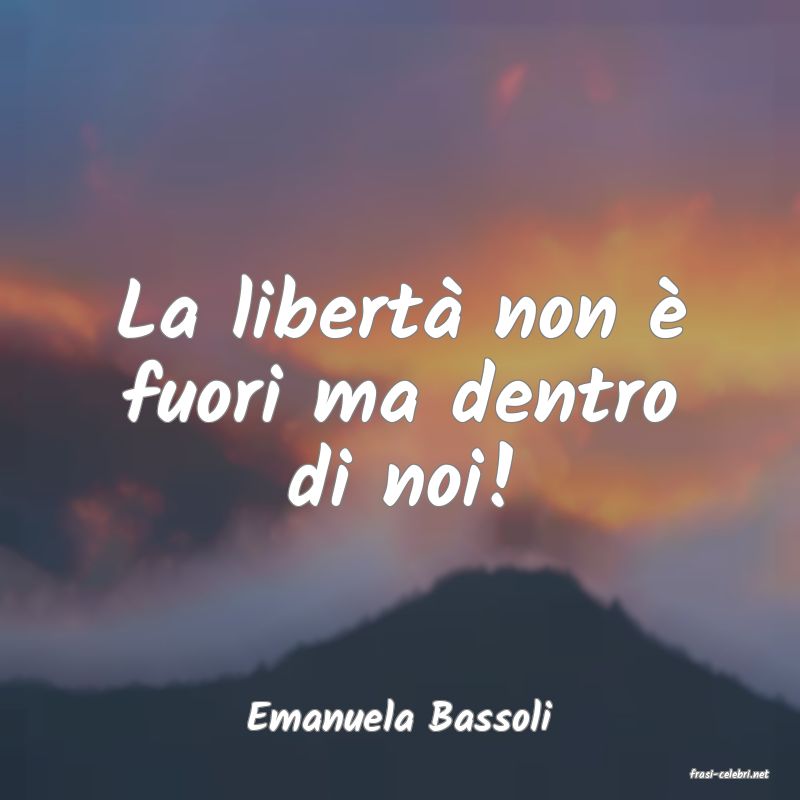 frasi di Emanuela Bassoli