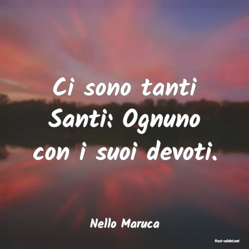 frasi di Nello Maruca