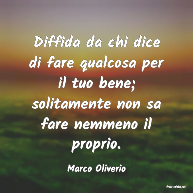 frasi di  Marco Oliverio
