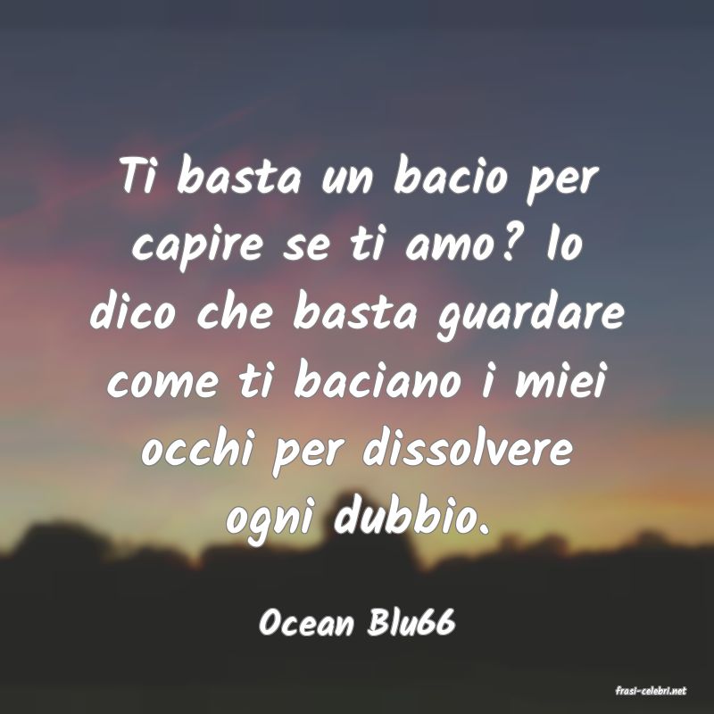 frasi di  Ocean Blu66
