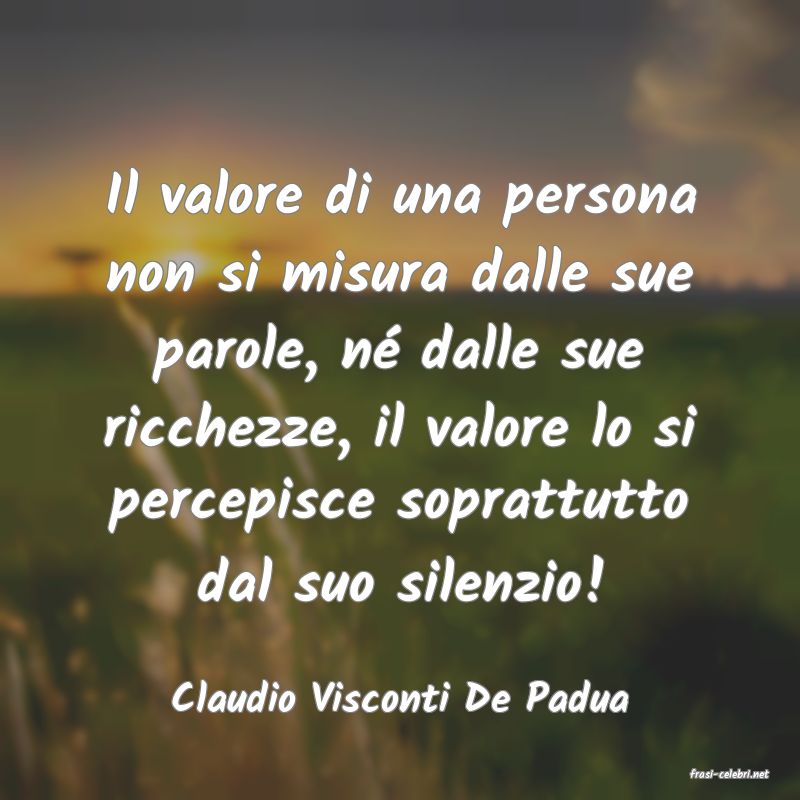 frasi di  Claudio Visconti De Padua
