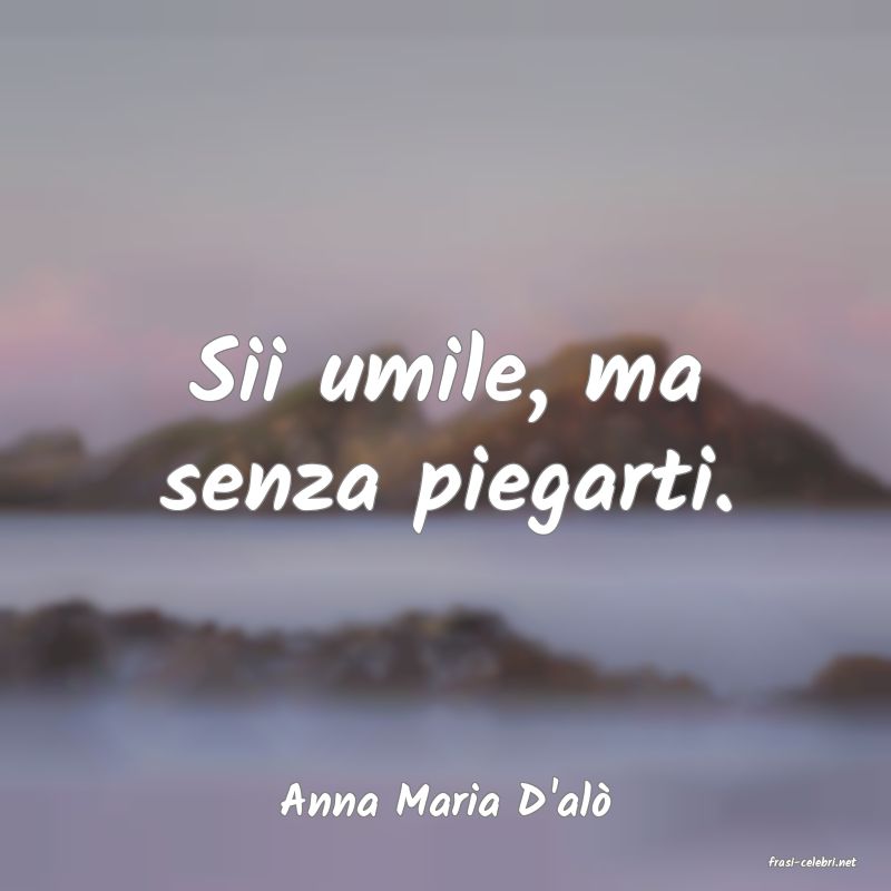 frasi di Anna Maria D'al