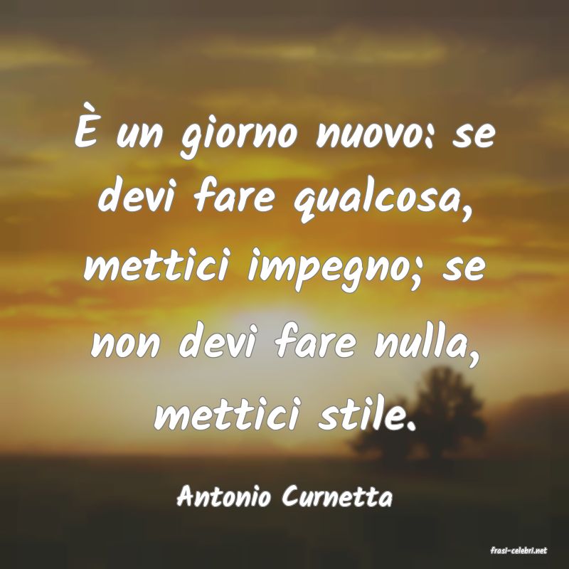 frasi di  Antonio Curnetta
