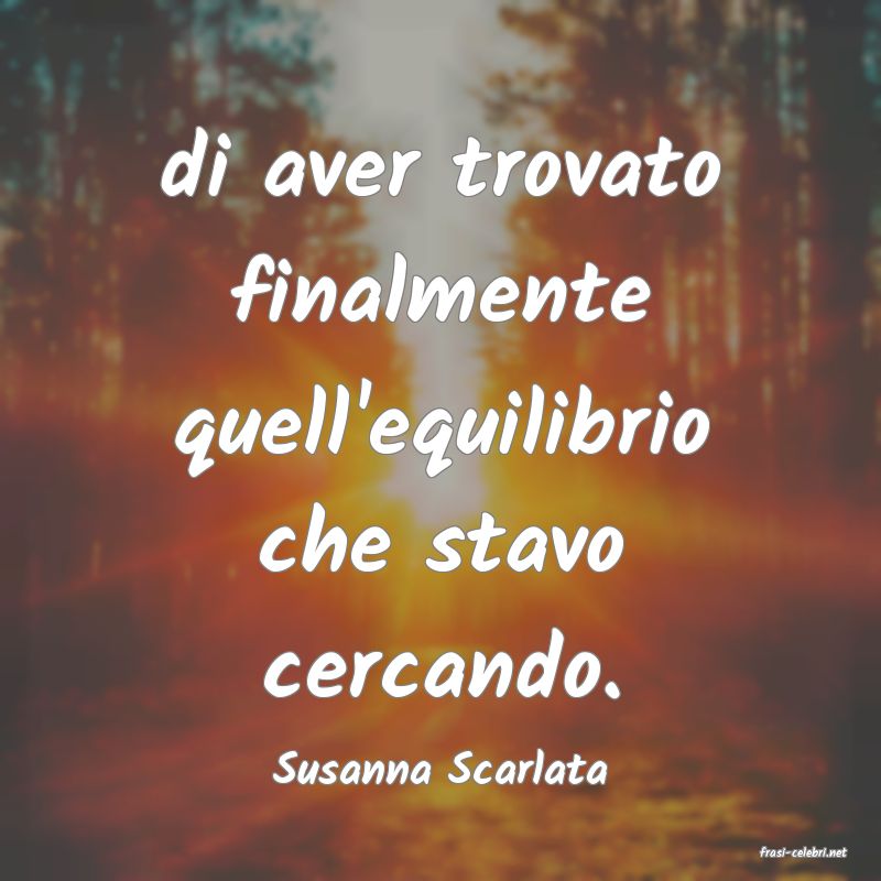 frasi di  Susanna Scarlata
