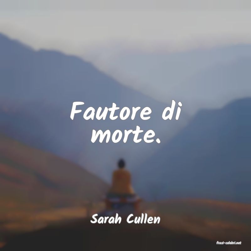 frasi di  Sarah Cullen
