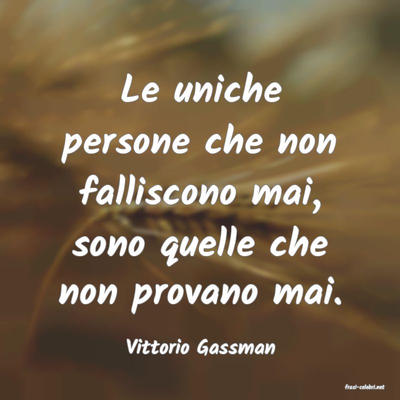 frasi di  Vittorio Gassman
