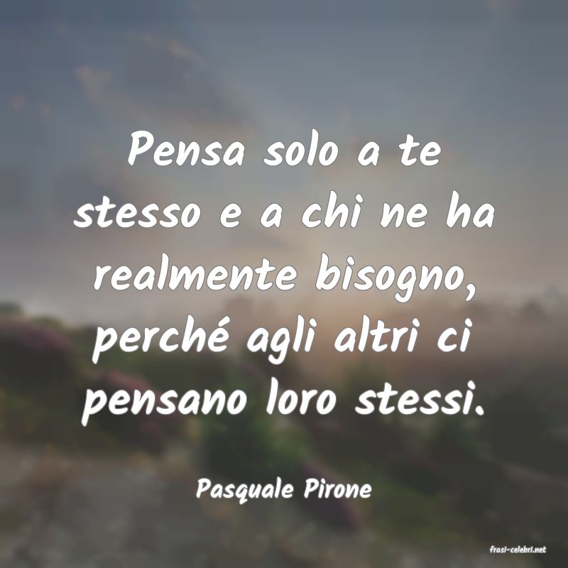 frasi di  Pasquale Pirone
