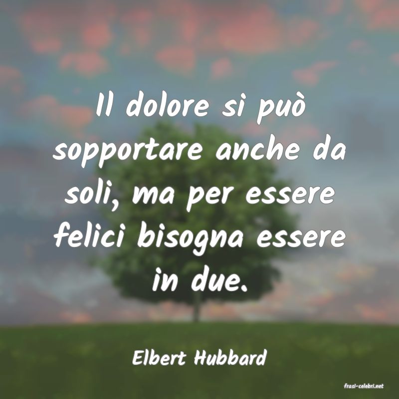 frasi di Elbert Hubbard
