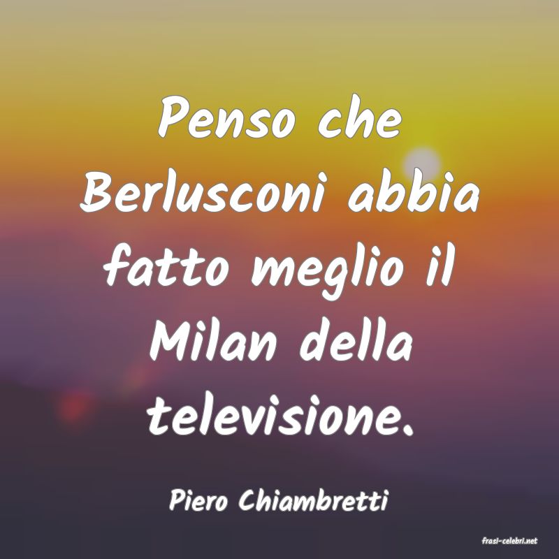 frasi di Piero Chiambretti