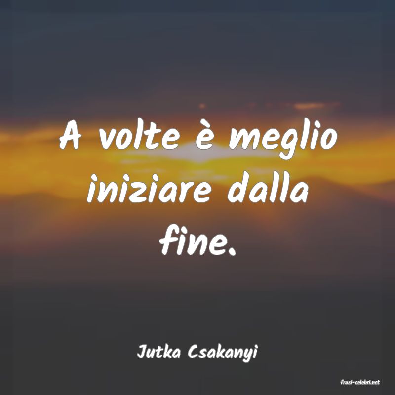 frasi di Jutka Csakanyi