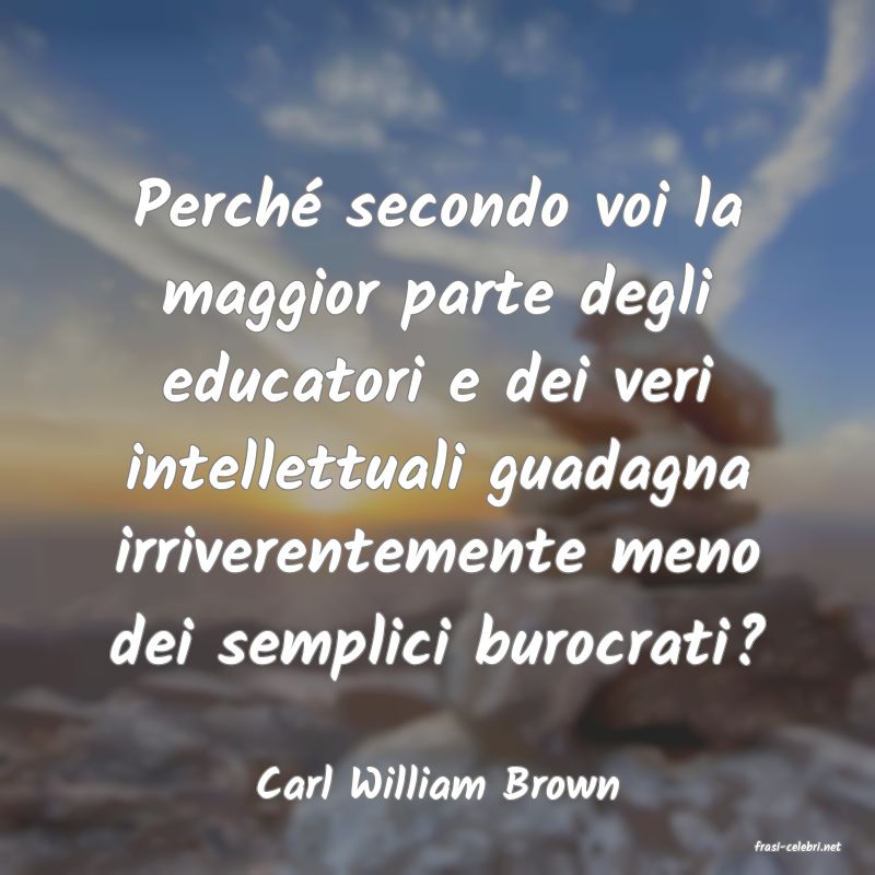 frasi di Carl William Brown