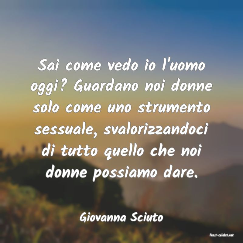 frasi di Giovanna Sciuto