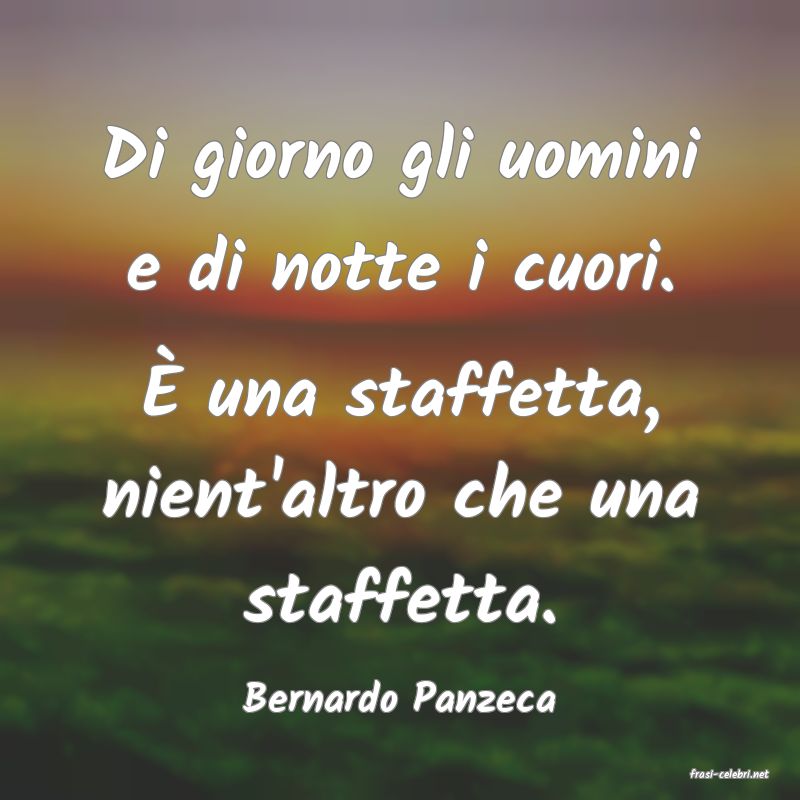 frasi di  Bernardo Panzeca
