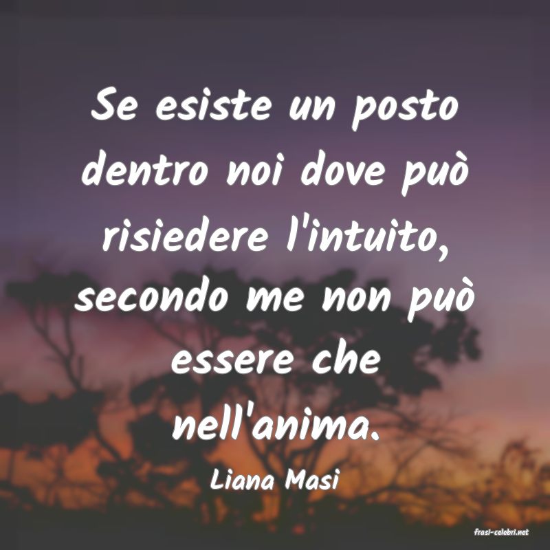 frasi di  Liana Masi
