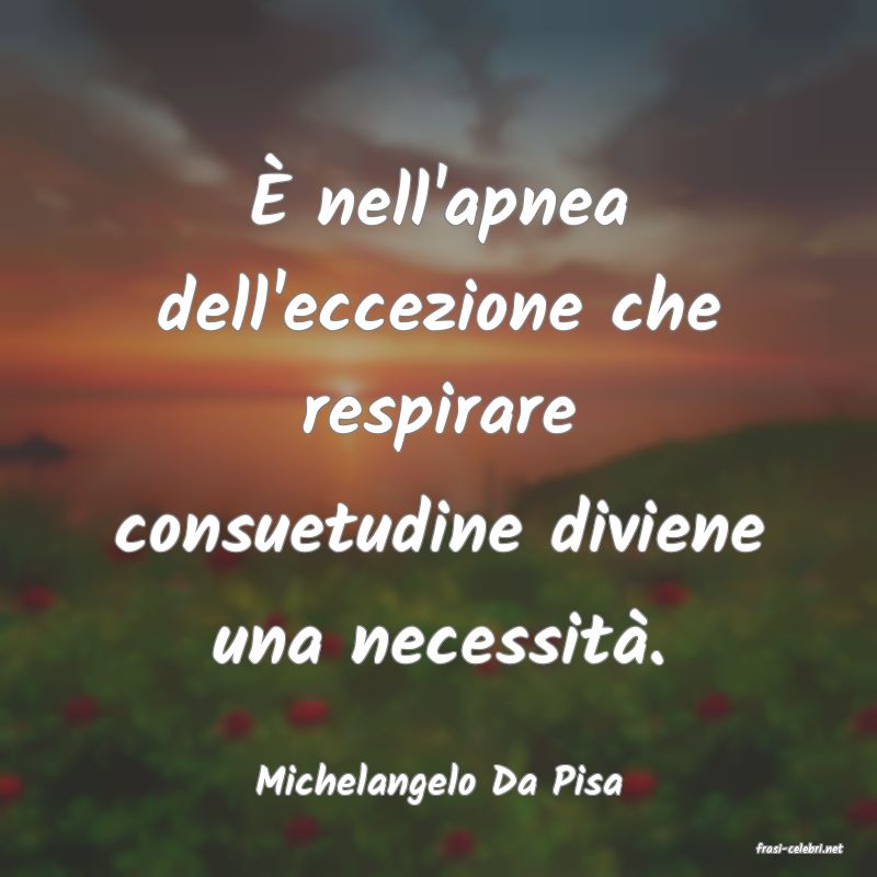 frasi di Michelangelo Da Pisa