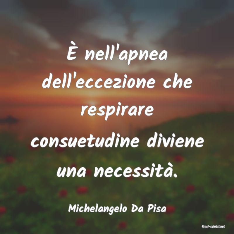 frasi di Michelangelo Da Pisa