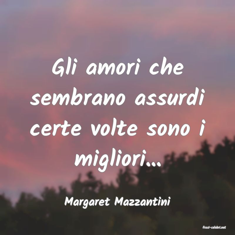 frasi di  Margaret Mazzantini
