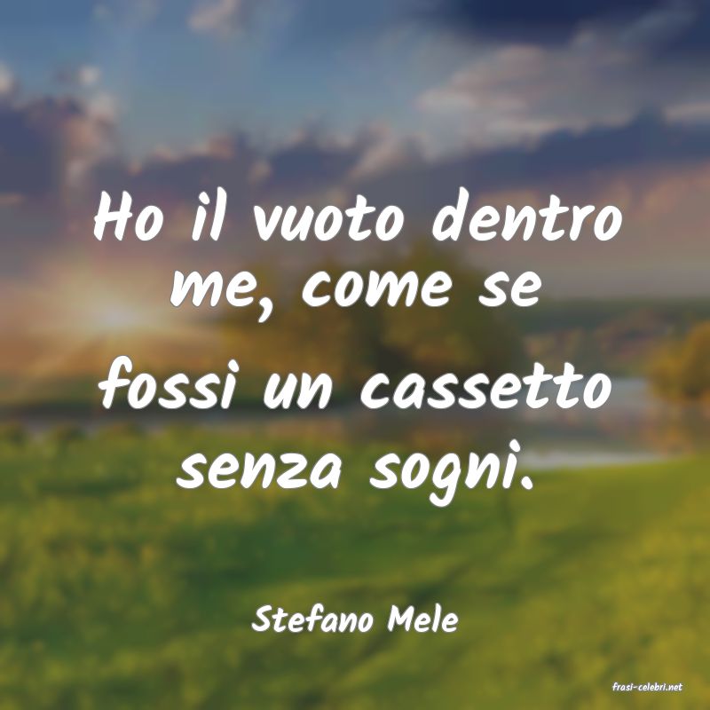 frasi di  Stefano Mele
