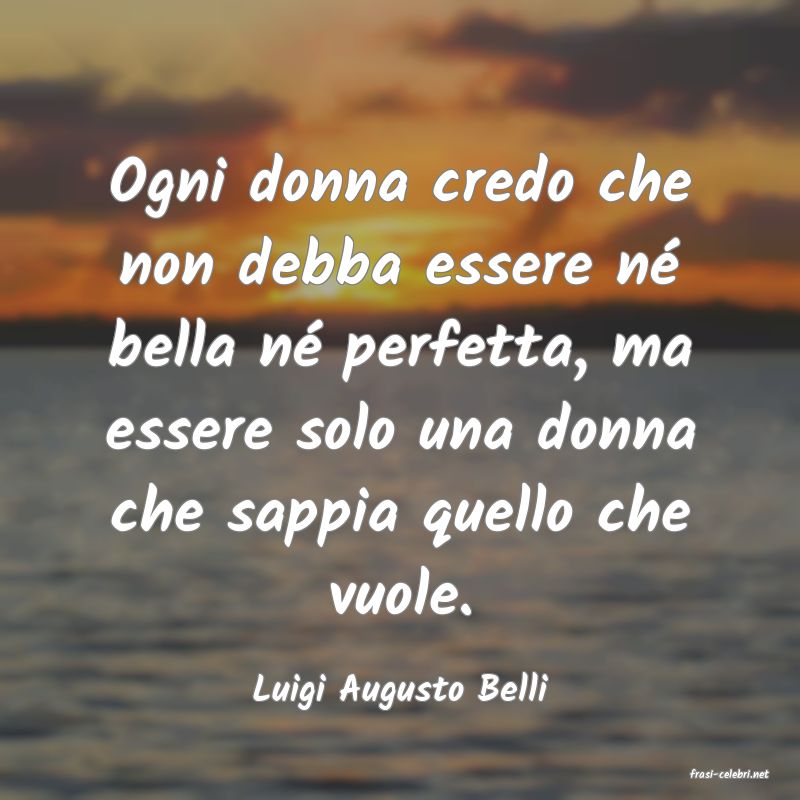 frasi di  Luigi Augusto Belli
