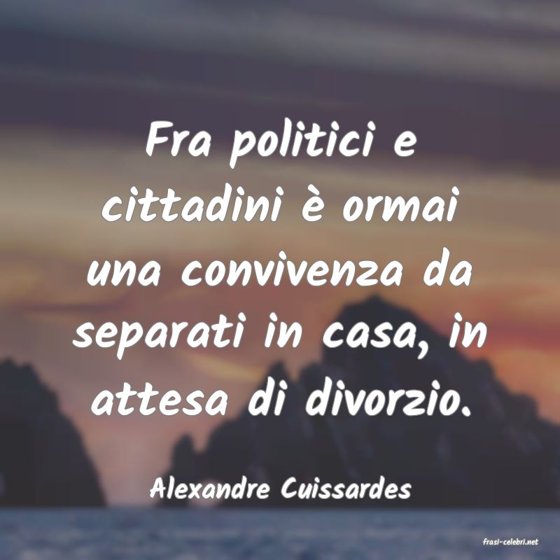 frasi di  Alexandre Cuissardes
