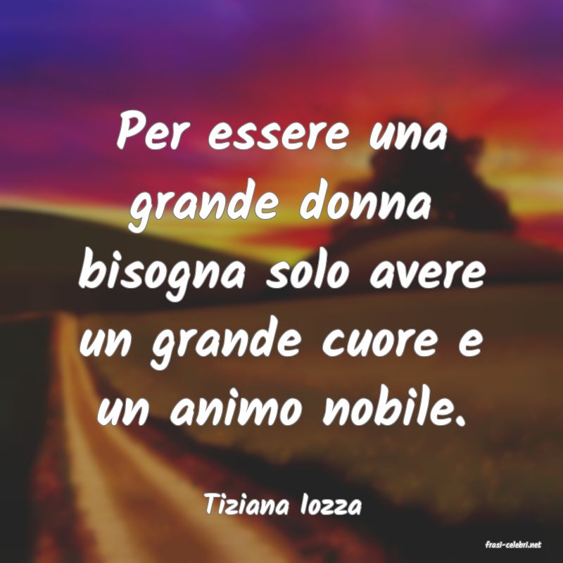 frasi di Tiziana Iozza