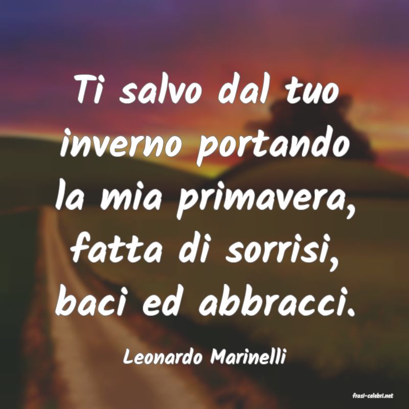 frasi di  Leonardo Marinelli
