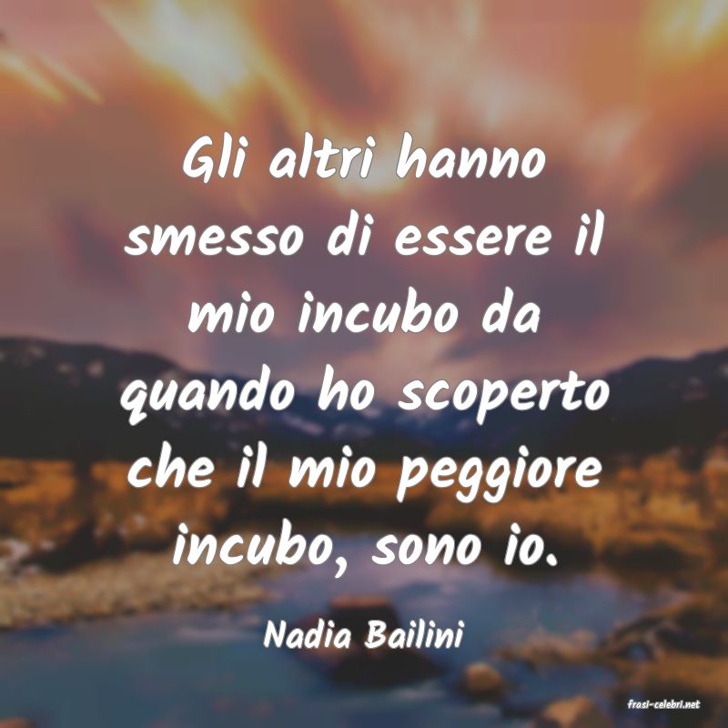 frasi di  Nadia Bailini
