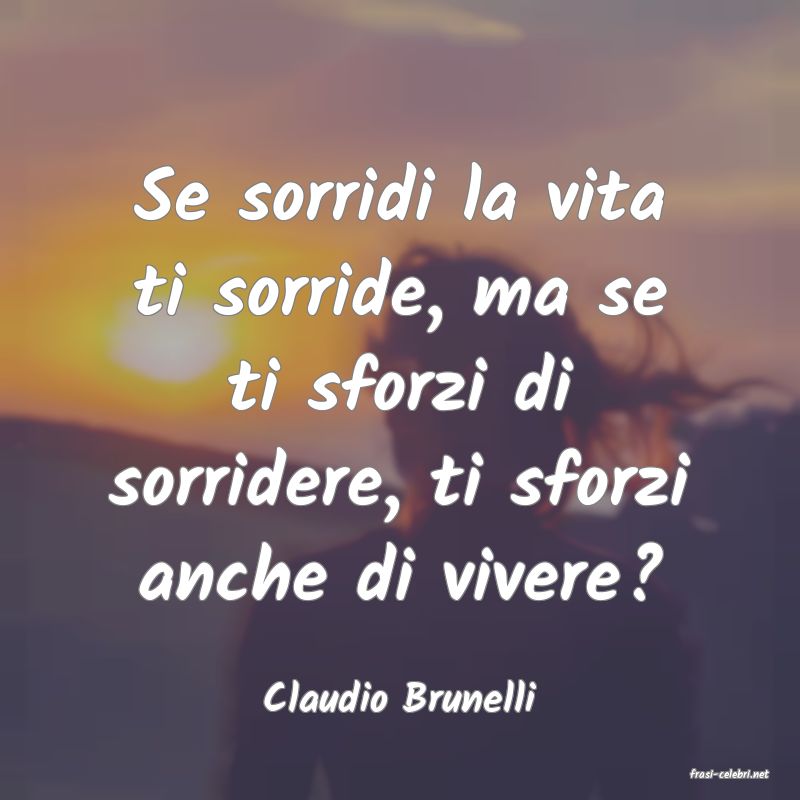 frasi di  Claudio Brunelli
