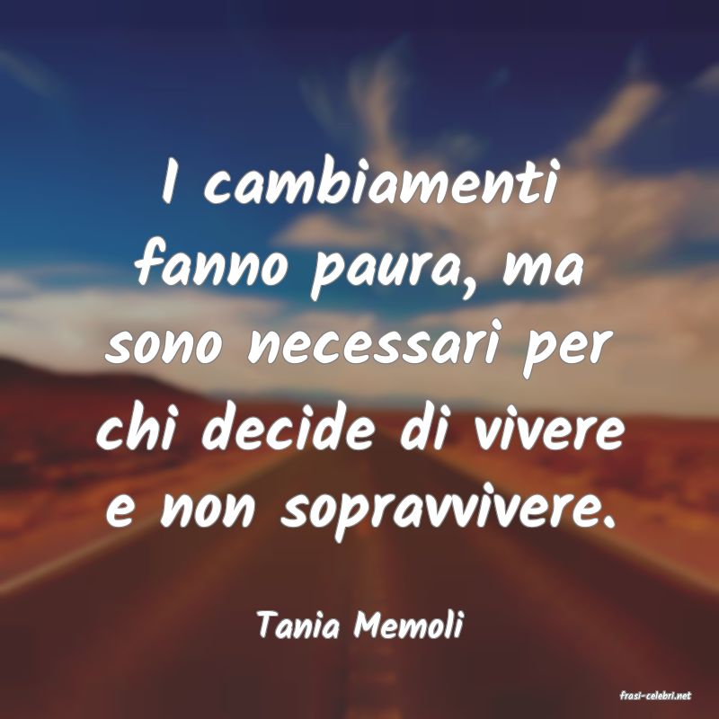 frasi di  Tania Memoli
