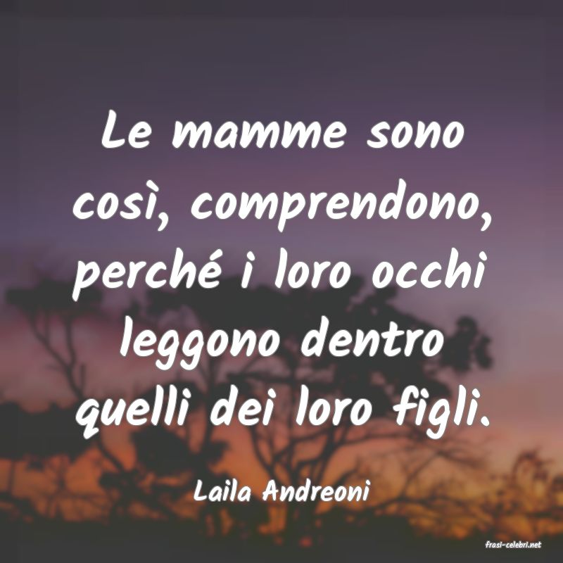 frasi di  Laila Andreoni
