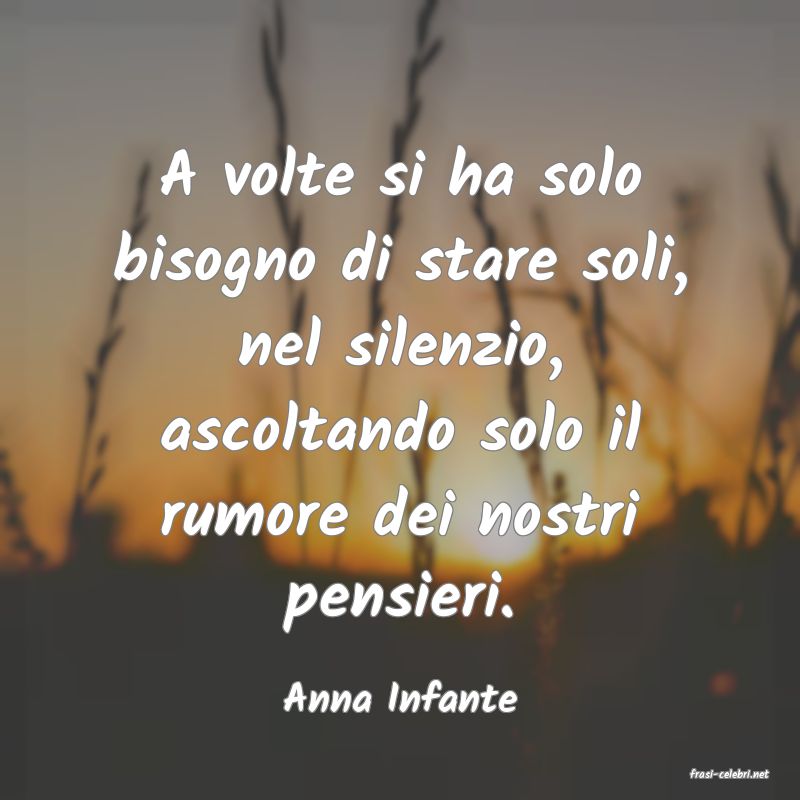 frasi di  Anna Infante
